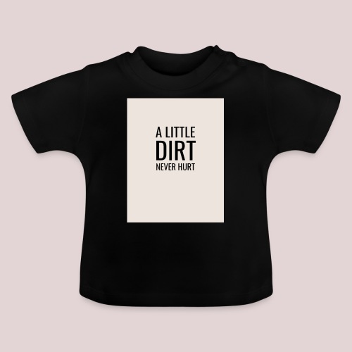Dirt doesn’t hurt - Vauvan luomu-t-paita, jossa pyöreä pääntie
