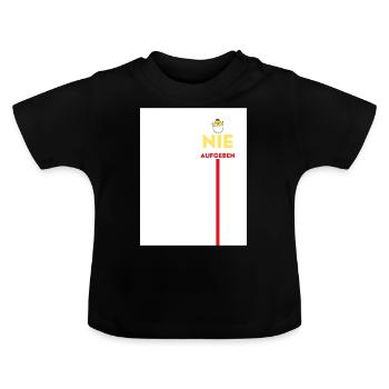 Nie aufgeben - Baby Bio-T-Shirt mit Rundhals - Schwarz - Vorne