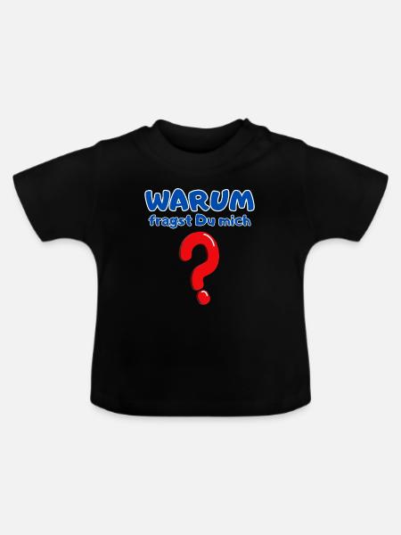 Warum fragst Du mich? - Baby Bio-T-Shirt mit Rundhals - Schwarz