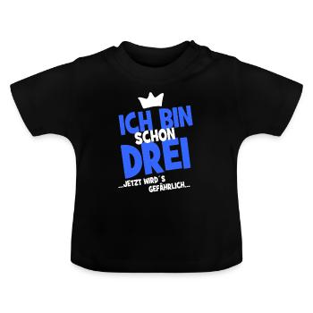 Ich bin schon drei ... jetzt wird es gefährlich... - Baby Bio-T-Shirt mit Rundhals - Schwarz - Vorne