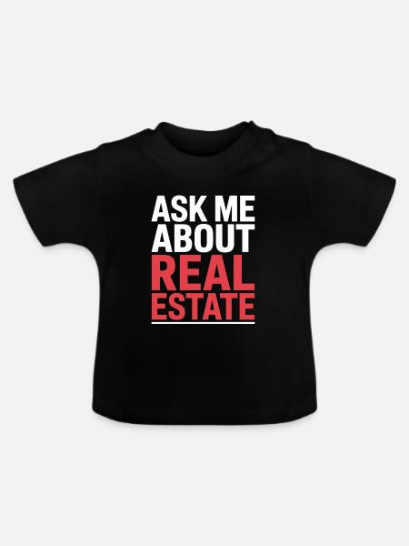 Ask Me About Real Estate - Baby Bio-T-Shirt mit Rundhals - Schwarz