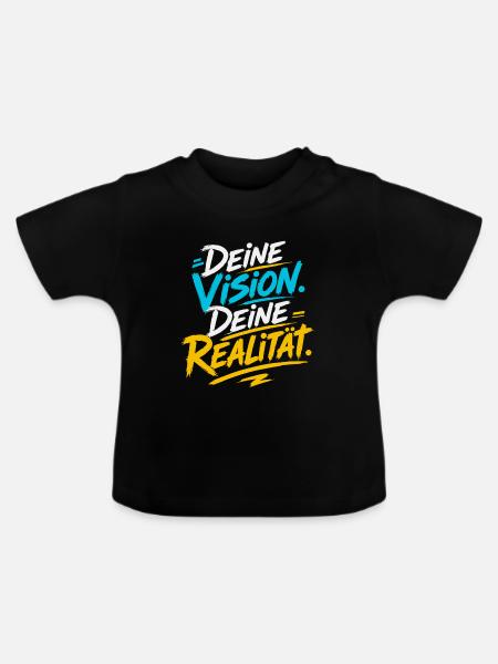 Deine Vision, Deine Realität - Baby Bio-T-Shirt mit Rundhals - Schwarz