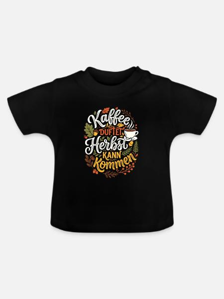 Kaffee duftet | Herbstzeit | gemütlich - Baby Bio-T-Shirt mit Rundhals - Schwarz