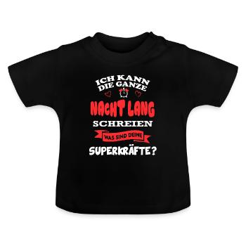 Baby schreit in der Nacht Superkräfte Babyspruch - Baby Bio-T-Shirt mit Rundhals - Schwarz - Vorne