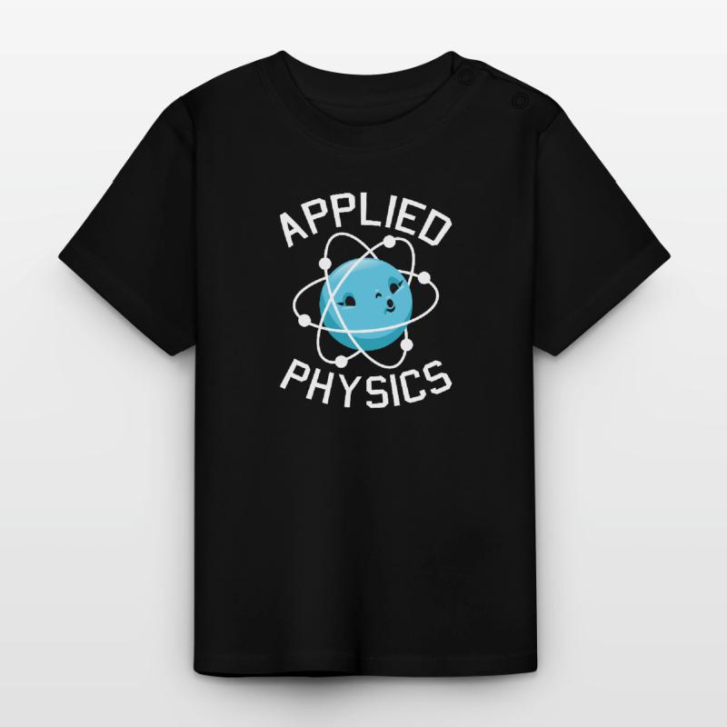 Physics Phyiker Applied Physics Baby Organic T-Shirt with Round Neck