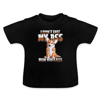Corgi I Didnt Fart My Butt Blew You A Kiss - Baby Organic T-Shirt with Round Neck - black - Front