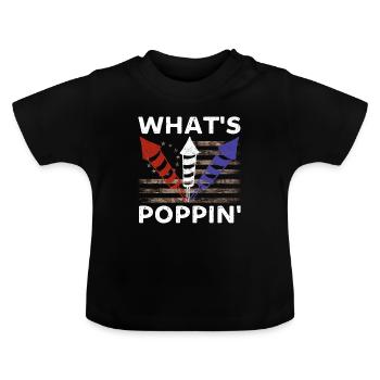 Whats poppin Funny 4th of july - Baby Organic T-Shirt with Round Neck - black - Front