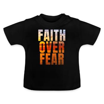 faith over fear - Baby Organic T-Shirt with Round Neck - black - Front