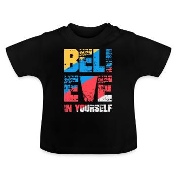 Believe in yourself - Baby Organic T-Shirt with Round Neck - black - Front