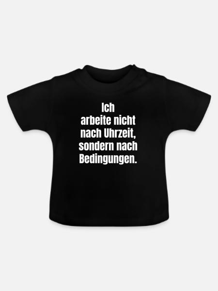 Bedingungen statt Uhrzeit Spruch - Baby Bio-T-Shirt mit Rundhals - Schwarz