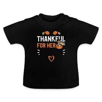 Thankful For Her - Thanksgiving - Baby Organic T-Shirt with Round Neck - black - Front