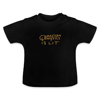Quantum is Lit - Baby Organic T-Shirt with Round Neck - black - Front