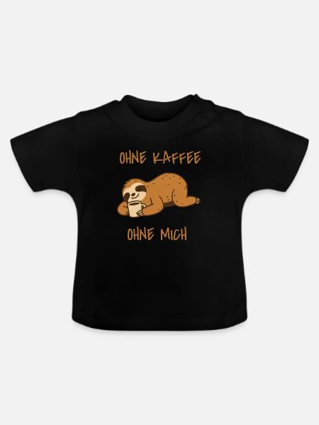 Faultier Ohne Kaffee ohne mich - Baby Bio-T-Shirt mit Rundhals - Schwarz