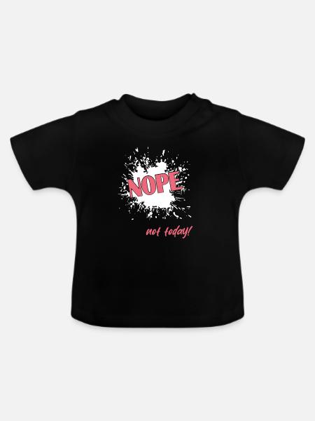 Nope not today - Baby Bio-T-Shirt mit Rundhals - Schwarz
