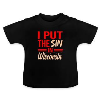 Sin in Wisconsin gift - Baby Organic T-Shirt with Round Neck - black - Front