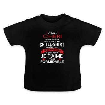 Mon chéri je t aime tu es formidable - T-shirt bio col rond Bébé - noir - Devant