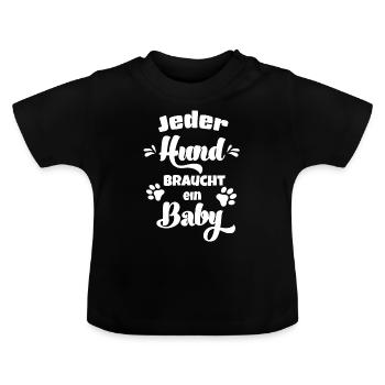 Jeder Hund braucht ein Baby Hunde Strampler Hund - Baby Bio-T-Shirt mit Rundhals - Schwarz - Vorne