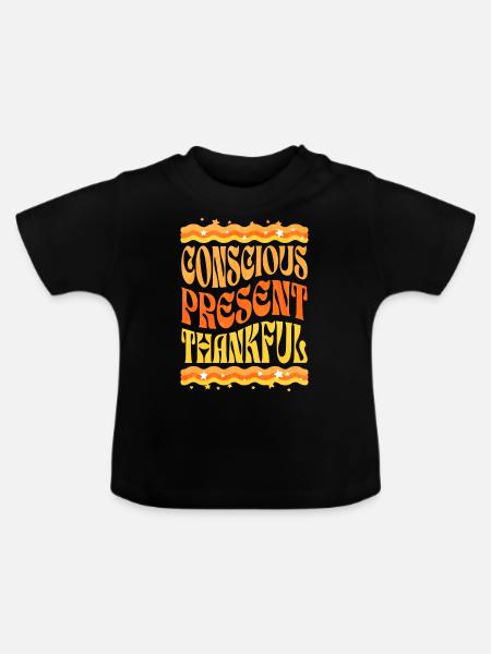 Bewusst, Präsent, Dankbar - Baby Bio-T-Shirt mit Rundhals - Schwarz