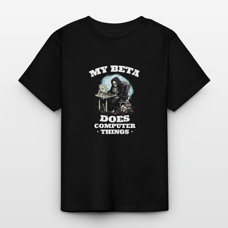 My beta makes computer things programmers Baby Organic T-Shirt with Round Neck