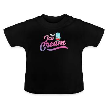 Benötigen Sie Eiscreme Für Gefrorenen Süßen Fan - Baby Bio-T-Shirt mit Rundhals - Schwarz - Vorne