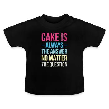 Kuchen Ist Immer Die Antwort, Egal Ob Für Bäcker - Baby Bio-T-Shirt mit Rundhals - Schwarz - Vorne