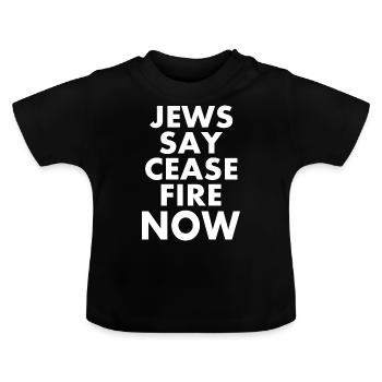 Jews say ceasefire now - Baby Organic T-Shirt with Round Neck - black - Front