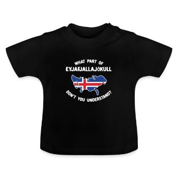 What Part Of Eyjafjallajökull Don’t You Understand - T-shirt bio col rond Bébé - noir - Devant