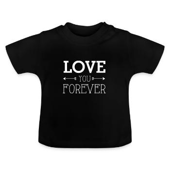 Love you forever - Liebe / Paarliebe - Baby Bio-T-Shirt mit Rundhals - Schwarz - Vorne