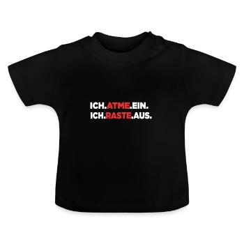 Ich atme ein. Ich raste aus. - Baby Bio-T-Shirt mit Rundhals - Schwarz - Vorne