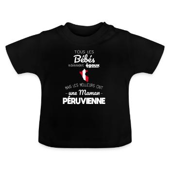 Bébés égaux meilleurs ont une maman Péruvienne - T-shirt bio col rond Bébé - noir - Devant