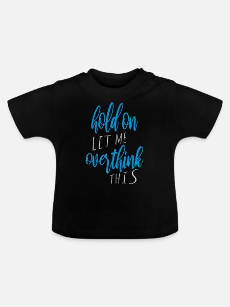 Let me overthink this - Baby Bio-T-Shirt mit Rundhals - Schwarz