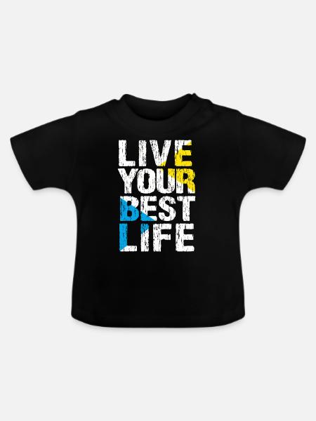LEBE DEIN BESTES LEBEN - Baby Bio-T-Shirt mit Rundhals - Schwarz