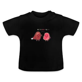 Nice to Meat you - Baby Bio-T-Shirt mit Rundhals - Schwarz - Vorne