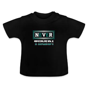 Never tired - Baby Bio-T-Shirt mit Rundhals - Schwarz - Vorne