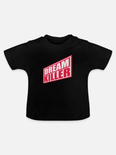 dream killer Pessimisten Zitat - Baby Bio-T-Shirt mit Rundhals - Schwarz