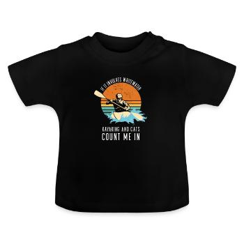 If It Involves Whitewater Kayaking And Cats - Baby Organic T-Shirt with Round Neck - black - Front
