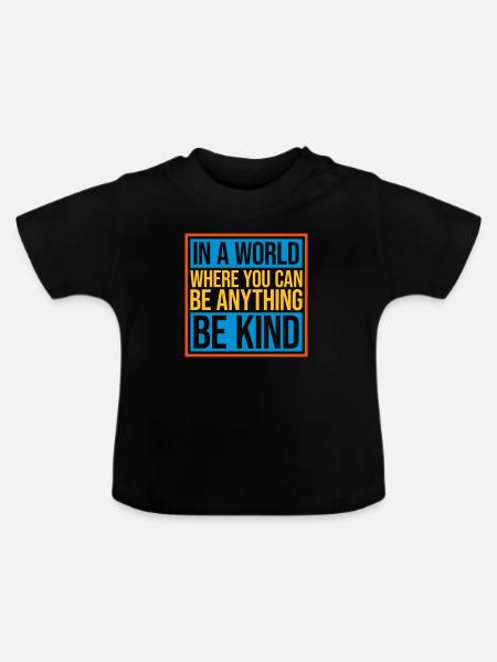you can be kind - Baby Bio-T-Shirt mit Rundhals - Schwarz