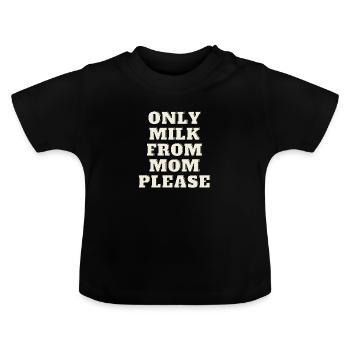 Only milk from mom - Baby Organic T-Shirt with Round Neck - black - Front