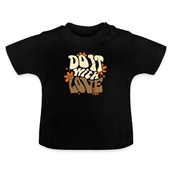 Do it with Love - Baby Bio-T-Shirt mit Rundhals - Schwarz - Vorne