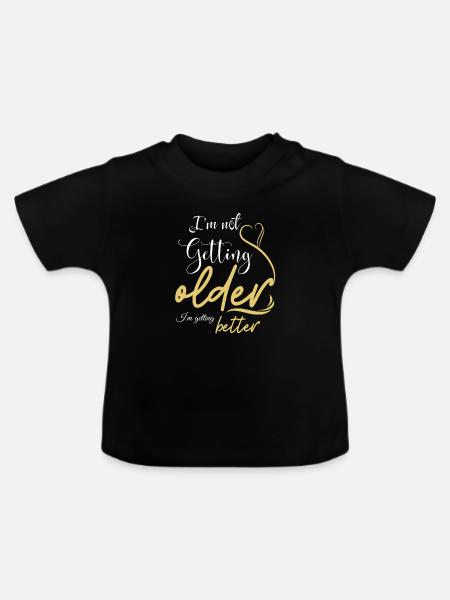 Nicht älter werden, besser werden - Baby Bio-T-Shirt mit Rundhals - Schwarz