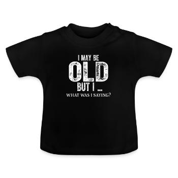 Alte Leute lustige Senioren Ich kann alt sein Senior Witz - Baby Bio-T-Shirt mit Rundhals - Schwarz - Vorne