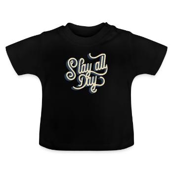 Slay all day - Baby Organic T-Shirt with Round Neck - black - Front