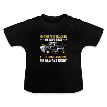 I'm The Tow Trucker I'm Always Right Tow Truck - Baby Bio-T-Shirt mit Rundhals - Schwarz - Vorne