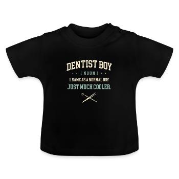 Dentiste Boy Identique À Un Garçon Normal Juste Beaucoup Plus Cool - T-shirt bio col rond Bébé - noir - Devant
