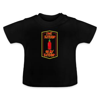 i put ketchup on my ketchup - Baby Bio-T-Shirt mit Rundhals - Schwarz - Vorne