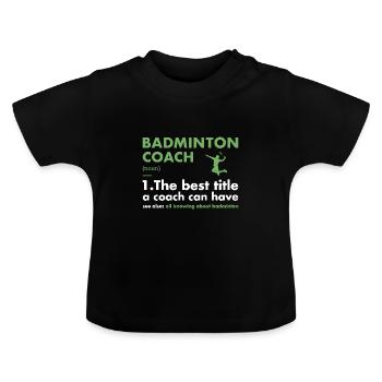 Sport Coach Definition Badminton - Baby Organic T-Shirt with Round Neck - black - Front