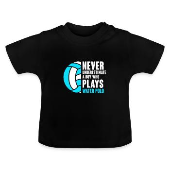 Never Underestimate A Boy Who Plays Water Polo Pla - Baby Organic T-Shirt with Round Neck - black - Front