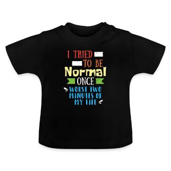 Funny quote - Baby Organic T-Shirt with Round Neck - black - Front