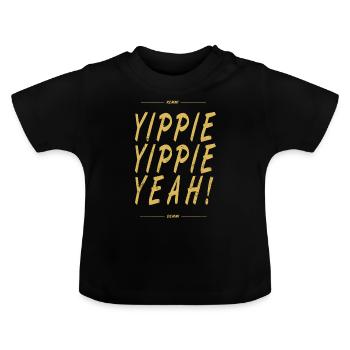 Yippie Yippie Yeah! - Baby Bio-T-Shirt mit Rundhals - Schwarz - Vorne