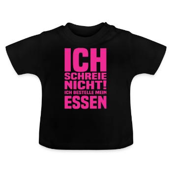 Ich Schreie Nicht Ich Bestelle Mein Essen - Baby Bio-T-Shirt mit Rundhals - Schwarz - Vorne